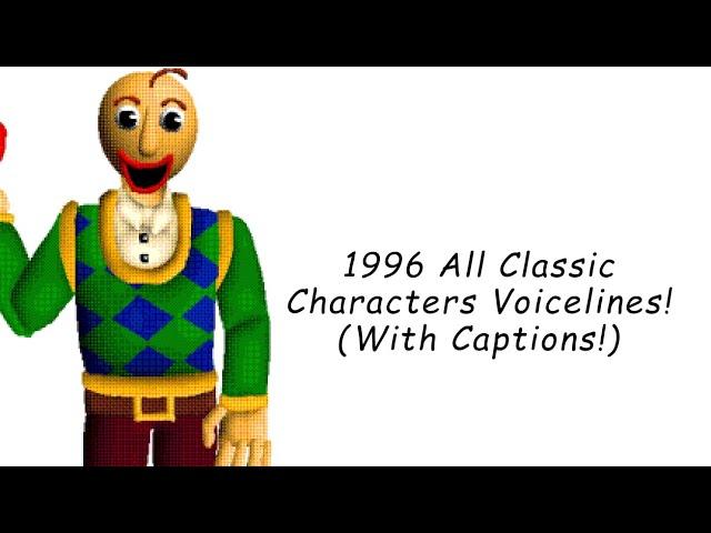 1996 Baldi's Basics - All Characters Voicelines ( NOW UPDATED WITH: CAPTIONS! ) [AUDIO WARNING]