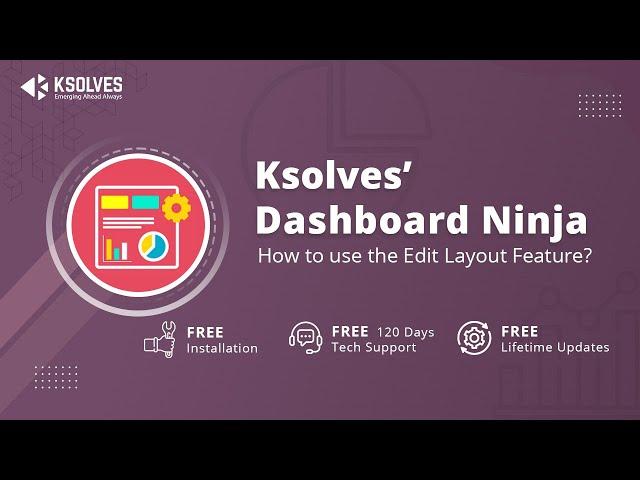 Dashboard Ninja by Ksolves - Part 11: How to use the Edit Layout Feature