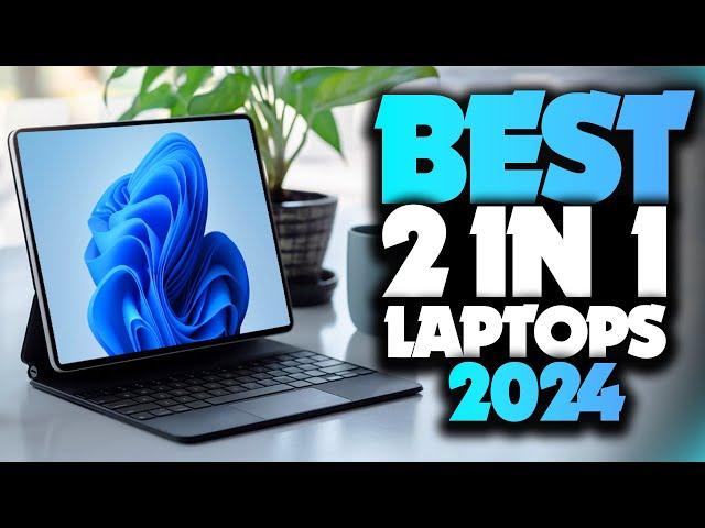 Best 2 In 1 Laptops 2024! Who Is The NEW #1?