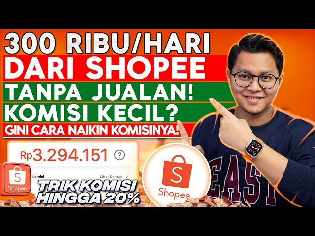 KOMISI SHOPEE MU KECIL? CEK INI SEGERA, Tips Meningkatkan Komisi Shopee Affiliate, 300 Ribu/Hari ?!