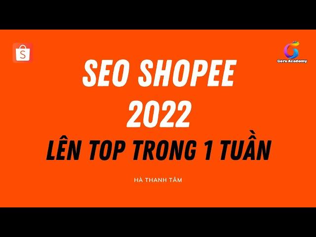 Cách bán hàng Shopee hiệu quả bằng SEO Shopee 2022 | Tự động bằng phần mềm seo shopee | Hà Thanh Tâm