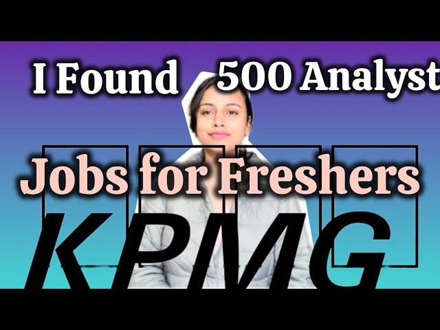 KPMG is HIRING 500 FRESHERS Right NOW