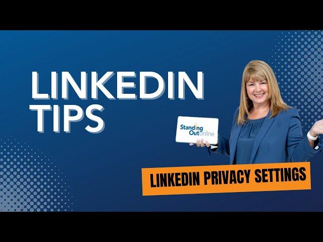 Maximizing Privacy: Mastering LinkedIn Privacy Settings for a Tailored Experience