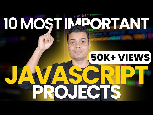 10 JavaScript Projects that will get you HIRED | Tanay Pratap Hindi