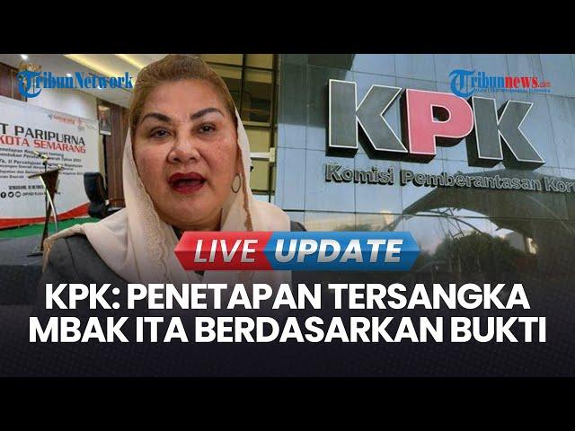 LIVE UPDATE | KPK Sebut Penetapan Tersangka Wali Kota Semarang Mbak Ita Berdasarkan Bukti Permulaan