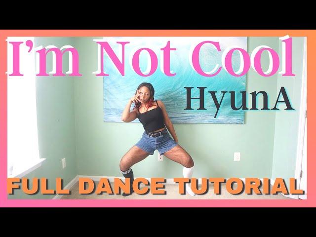 HyunA - I’M NOT COOL- FULL DANCE TUTORIAL [MIRRORED]