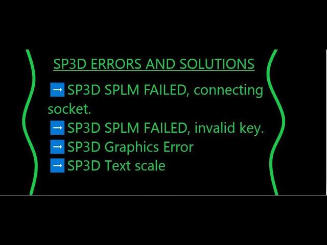 SP3D ERRORS AND SOLUTIONS | SPLM FAILED, CONNECTING SOCKET, INVALID KEY | GRAPHICS ERROR |TEXT SCALE