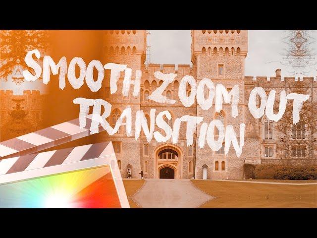 Smooth Zoom Out Transition - Final Cut Pro X