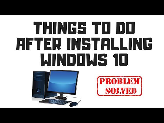 Things To Do After Installing Windows 10