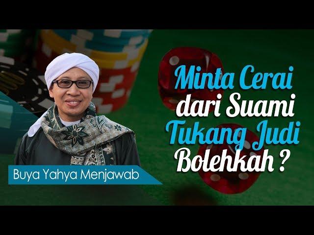 Minta Cerai dari Suami Tukang Judi, Bolehkah - Buya Yahya Menjawab