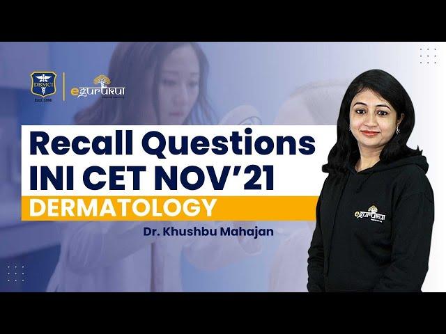 #INICET NOV 2021 | Dermatology Recall Questions | Dr. Khushbu Mahajan | DBMCI | eGurukul