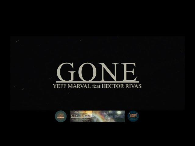 Yeff Marval feat Hector Rivas - GONE (Official video)