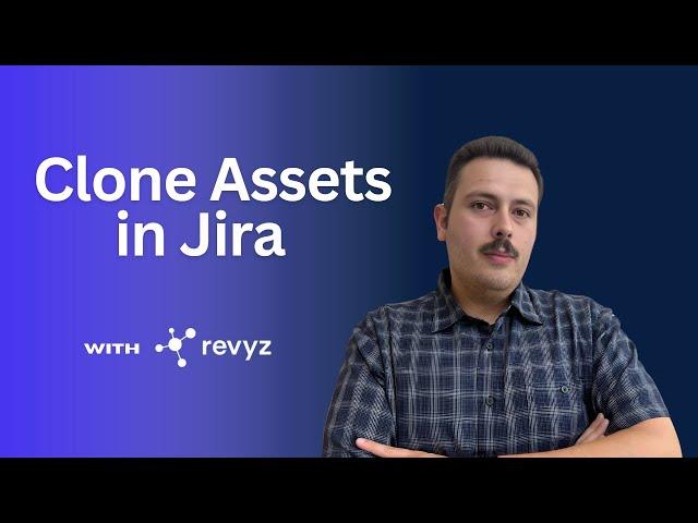 How to Clone Assets in Jira using Revyz