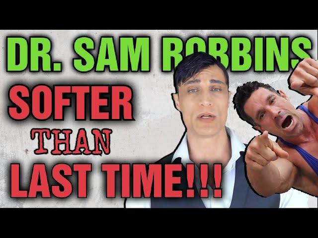 Dr. Sam Robbins || Train Softer than Last time