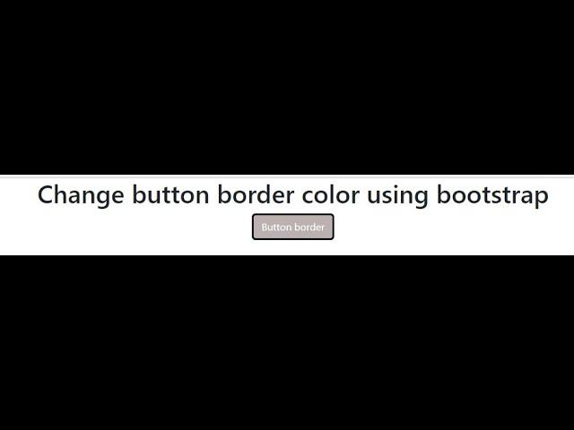 change button border color using bootstrap or CSS