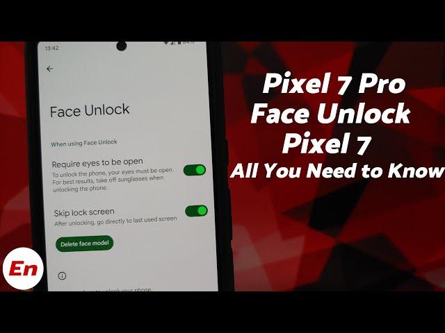 Google Pixel 7 Pro & Pixel 7; Face Unlock (All You Need to Know)