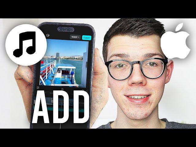How To Add Music To Video On iPhone - Full Guide