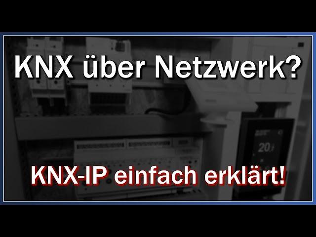 KNX über Netzwerk - Wie funktioniert eigentlich KNX-IP?