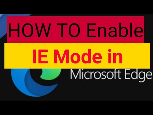 How to enable IE MODE in Edge browser IE mode in Chromium Browser