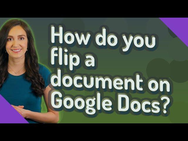 How do you flip a document on Google Docs?