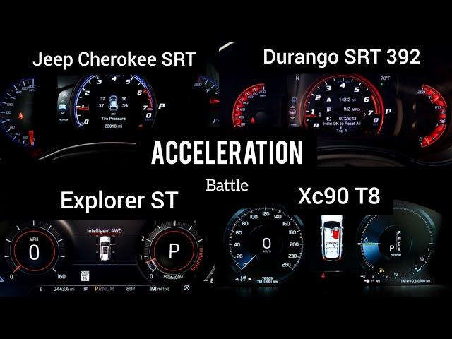 Jeep Cherokee SRT Vs Dodge Durango SRT Vs Ford Explorer ST Vs Volvo xc90 T8 acceleration battle