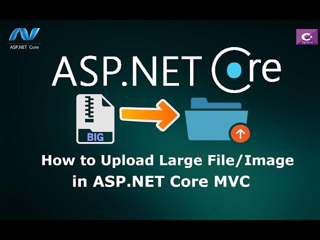 How to Upload Large File or Image in ASP.NET Core MVC