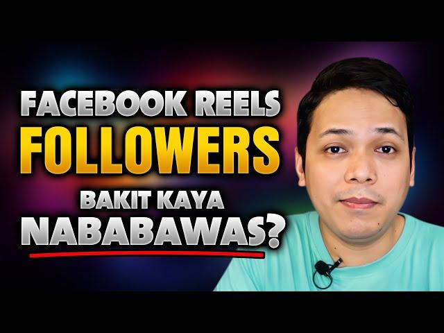 BAKIT NABABAWAS ANG FOLLOWERS SA FACEBOOK REELS