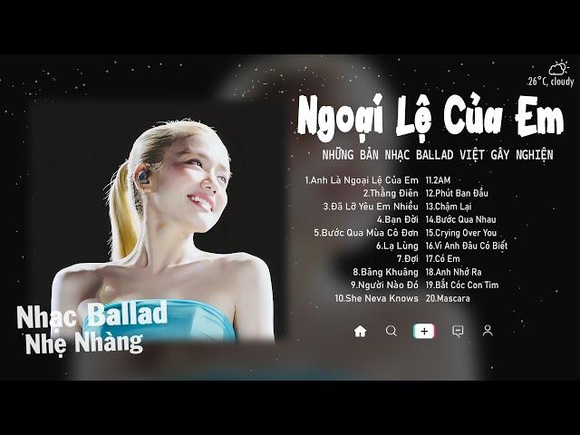 Anh Là Ngoại Lệ Của Em - Phương Ly | Sự nghiêm khắc của em cũng...| Top Hits Cực Chill Hay Nhất