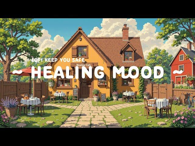 Healing Mood  Lofi Keep You Safe ️ Lofi Hip Hop & Calm Lofi Beats for a Melancholic Evening