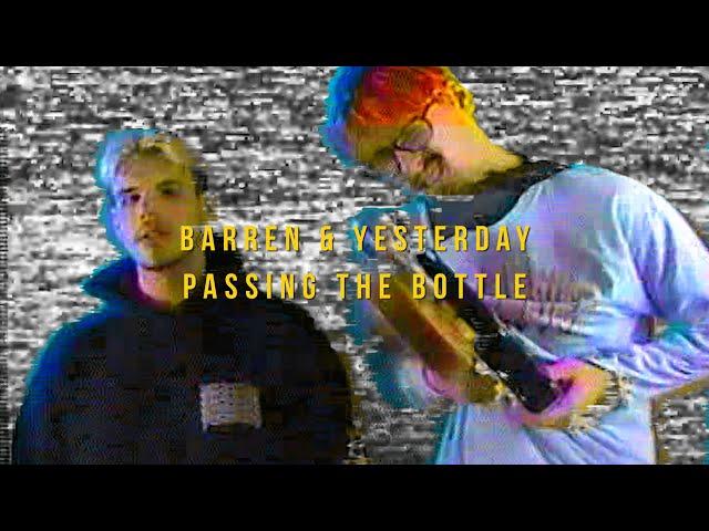 barren x yesterday - passing the bottle (official music video)