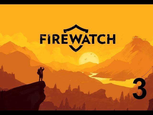 Firewatch (using a real map) part 3