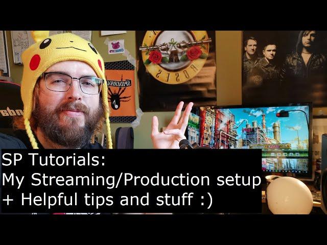 My Streaming/Production setup + Helpful tips and stuff [SP Tutorials]