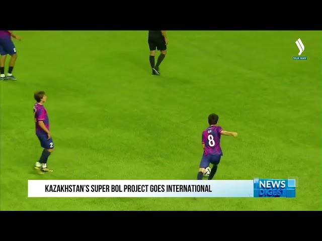 Kazakhstan’s Super Bol project goes international | Silk way TV | Qazaqstan