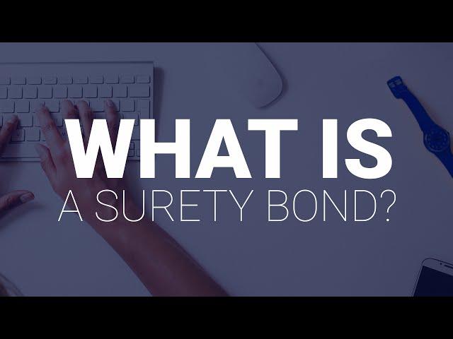 What Is A Surety Bond?