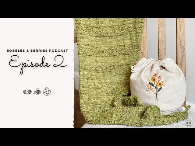 The Bobbles & Berries Podcast · Ep.2 | Knitting · Sewing · Embroidery | I made a shirt!