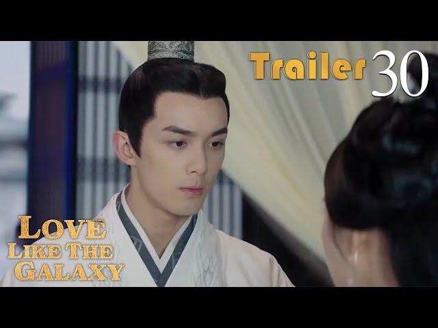 Trailer EP30 | Love Like The Galaxy | Leo Wu, Zhao Lusi | 星汉灿烂 | Fresh Drama