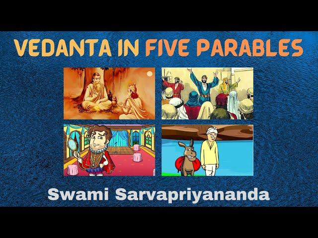 Vedanta in Five Parables | Swami Sarvapriyananda