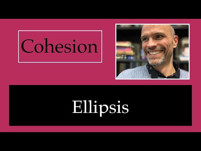 Cohesion 4 - Ellipsis