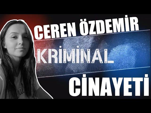 Ceren Özdemir Cinayeti - Kriminal 3. Bölüm