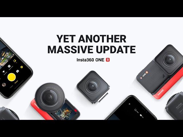 Insta360 ONE R - Yet Another Massive Update