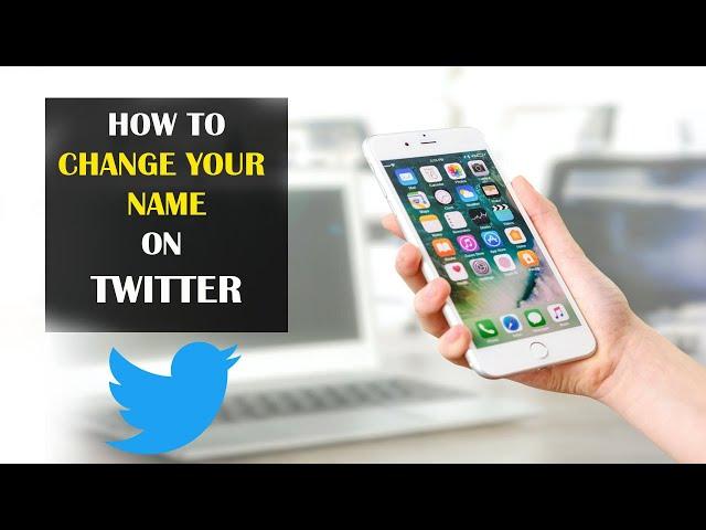 How To Change Your Name on Twitter