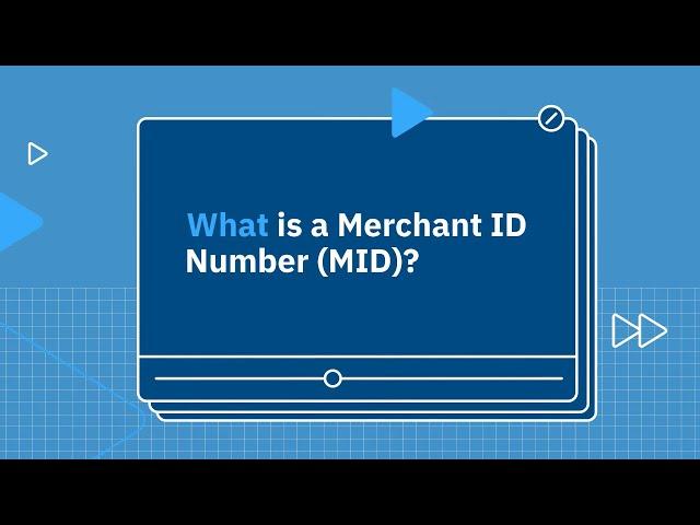 What is a Merchant ID Number MID?