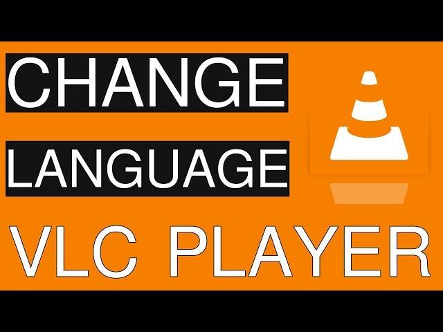 How to Change Any Language In VLC Media Player