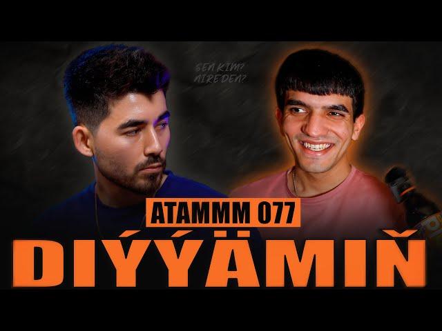 ATAM 077 - DIYYAMIN [Sen kim? Nireden?]