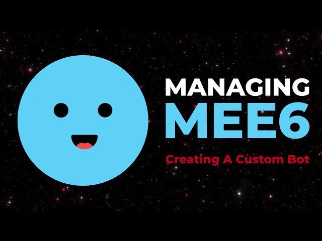 Managing MEE6 - Creating A Custom Bot