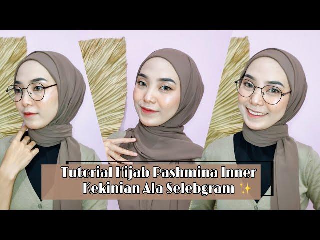 TUTORIAL HIJAB PASHMINA INNER KEKINIAN ALA SELEBGRAM MUDAH & GAK RIBET @SreezyAnugrahR