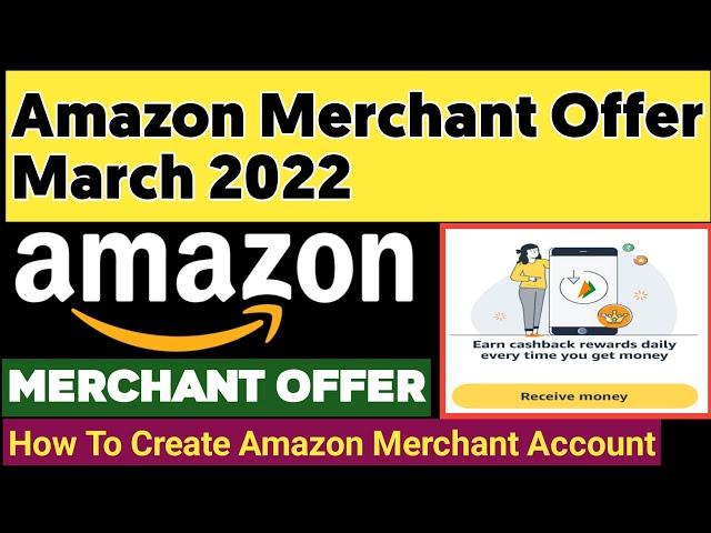 Amazon Merchant Offer  March 2022 | Earn 100₹ | How To Create Amazon Merchant Account Via Agent Free