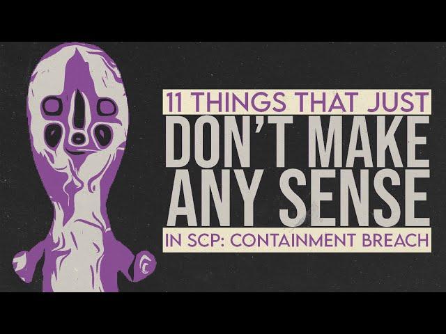 11 things that don't make ANY sense in SCP: Containment Breach