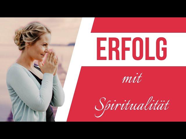 Wie werde ich erfolgreicher? Mit mehr Spiritualität!?