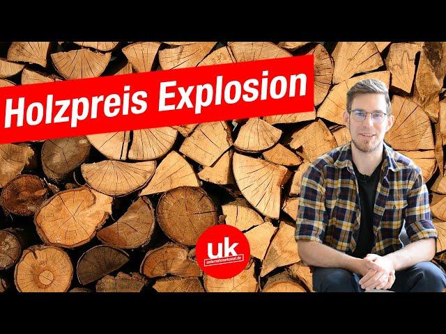 Holzpreis Explosion! Was steckt dahinter? Gründe für Holzpreis Steigerung 2021 & Folgen